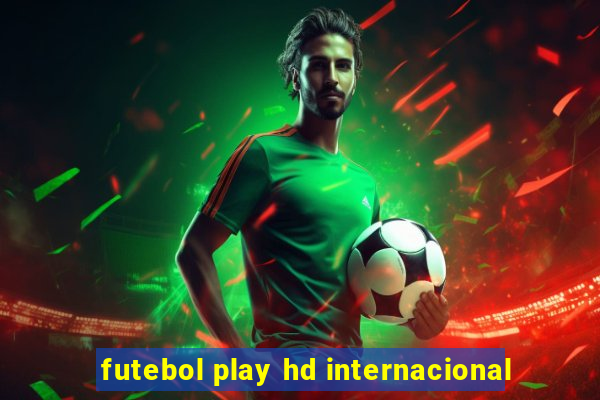 futebol play hd internacional